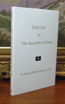 Josephy William Schmitz, Daily Life in the Republic of Texas